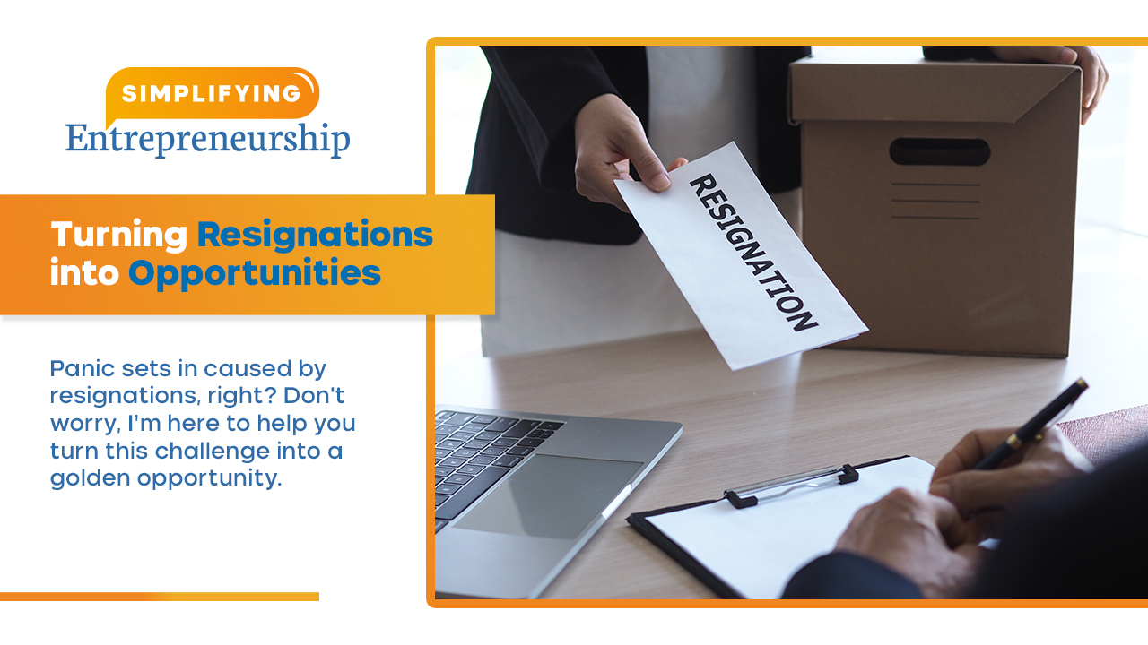 Turning Resignations into Opportunities
