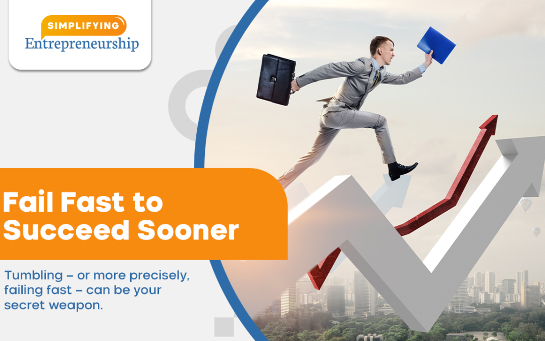Fail Fast to Succeed Sooner